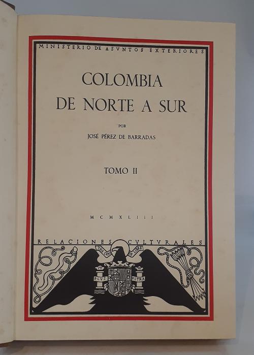 Pérez de Barradas, José  : Colombia de norte a sur. Tomos I