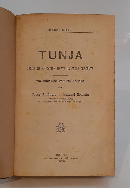 Rubio, Ozías S.; Briceño, Manuel : Tunja. Desde su fundaci