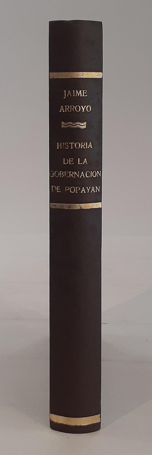 Arroyo, Jaime : Historia de la Gobernación de Popayán segu