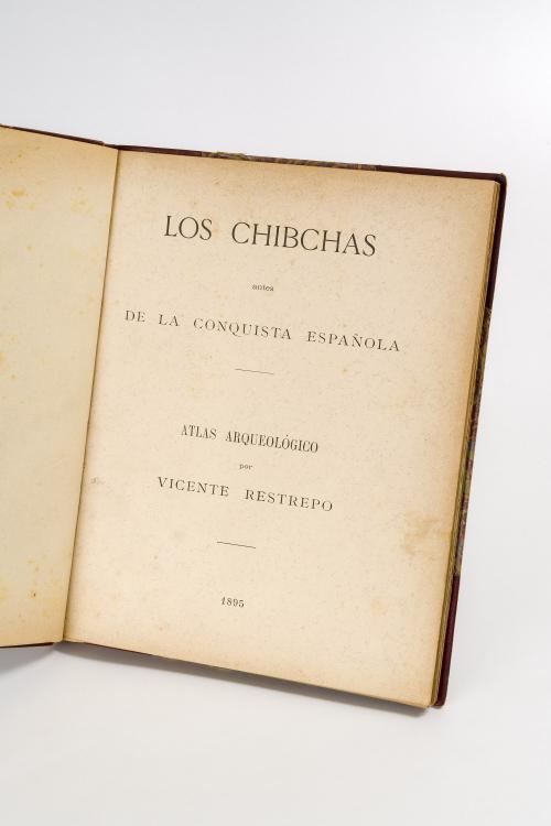 Restrepo, Vicente : Los Chibchas antes de la conquista esp