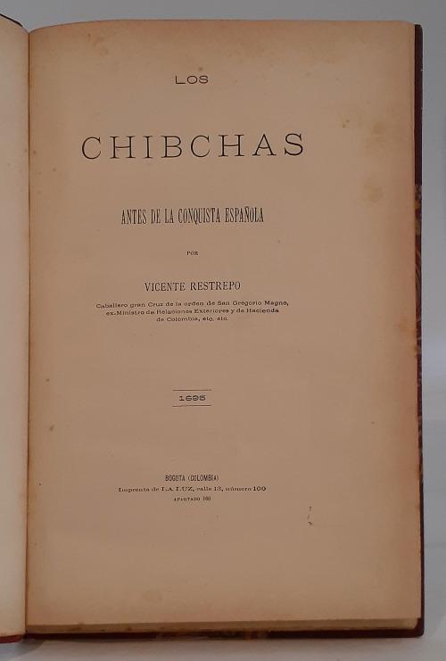 Restrepo, Vicente : Los Chibchas antes de la conquista esp