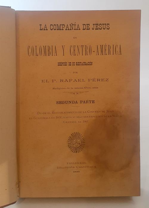 Pérez, Rafael S. J.  : La Compañía de Jesús en Colombia y
