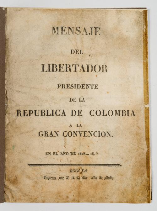 Bolívar, Simón : Mensaje del Libertador presidente de la Re