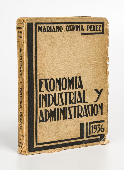 Ospina Pérez, Mariano : Economía industrial y administració