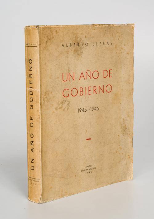 LLeras, Alberto : Un año de gobierno 1945 - 1946