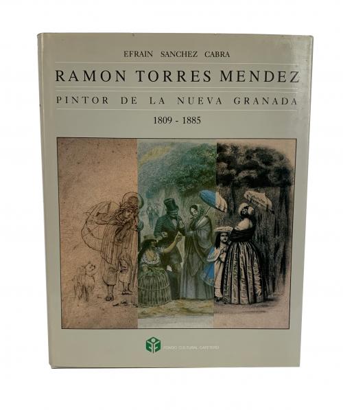 Sánchez Cabra, Efrain. : Ramón Torres Méndez: Pintor de la