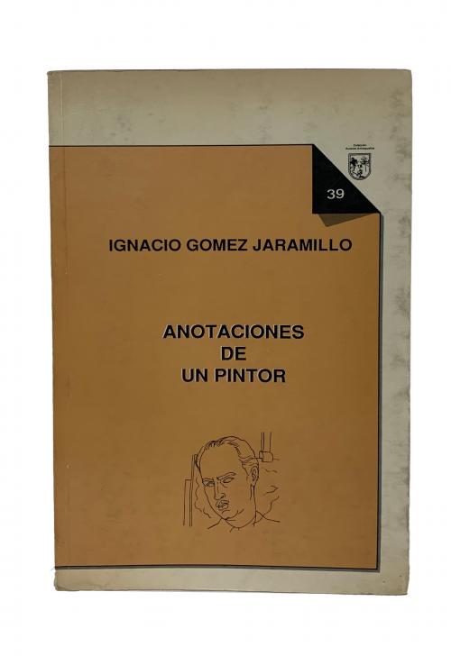 Gómez Jaramillo, Ignacio  : Anotaciones de un pintor