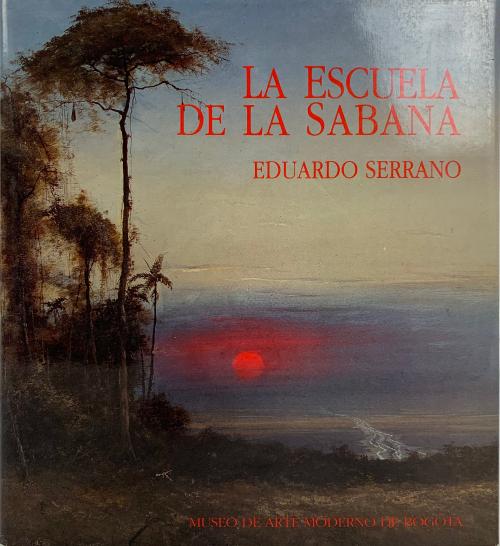 Serrano, Eduardo : La Escuela de la Sabana