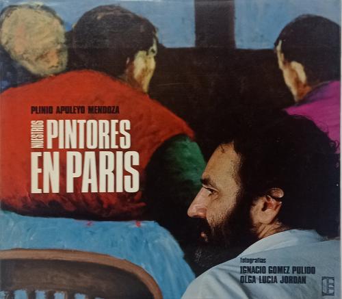 Apuleyo Mendoza, Plinio : Nuestros Pintores en París