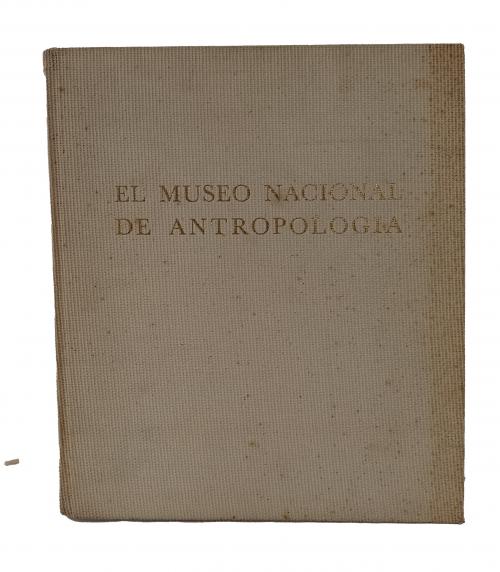 Ramirez Vasquez, Pedro : El Museo Nacional De Antropología