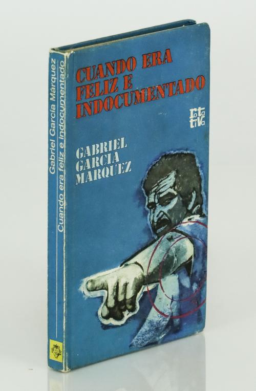 García Márquez, Gabriel  : Cuando era feliz e indocumentado