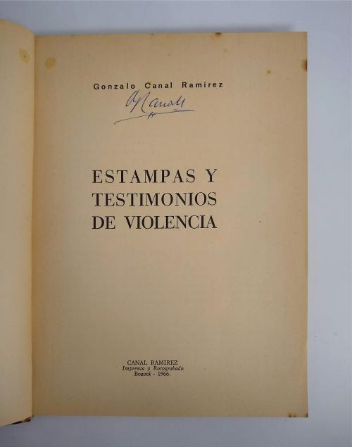 Canal Ramírez, Gonzalo : Estampas y testimonios de violenci