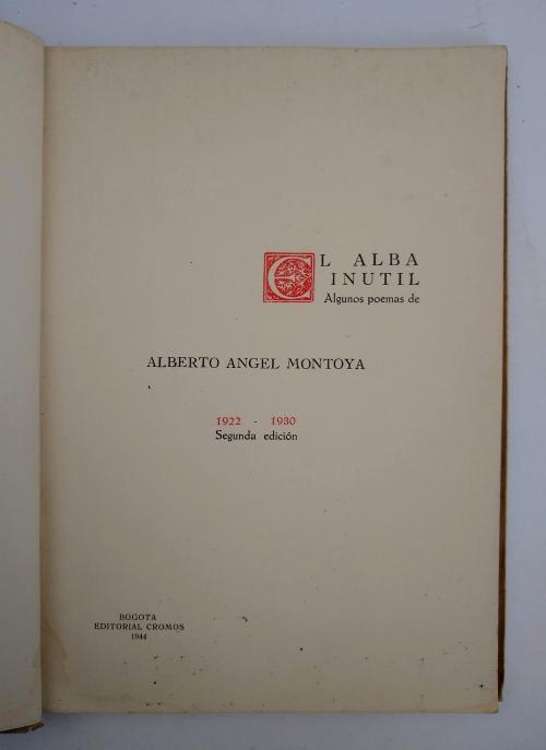Montoya, Alberto Ángel : El alba inútil. Algunos poemas de