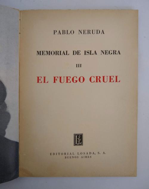 Neruda, Pablo : Memorial de Isla Negra III-El fuego cruel