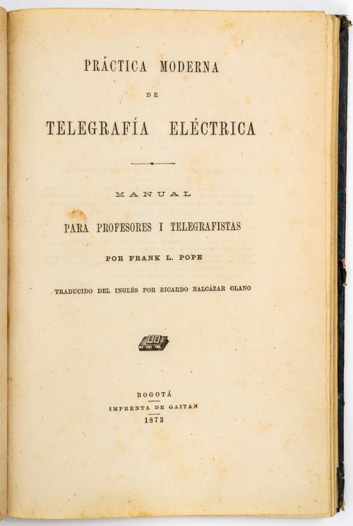 Pope, Franklin Leonard : Práctica Moderna de Telegrafía Elé