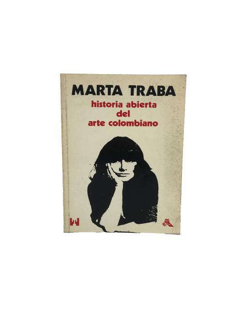 Traba, Marta :  Historia abierta del arte Colombiano