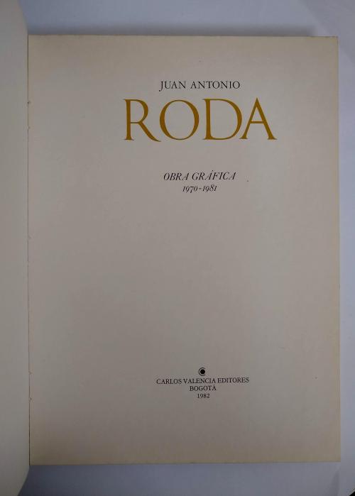 Roda, Juan Antonio : Juan Antonio Roda Obra Gráfica 1970-19