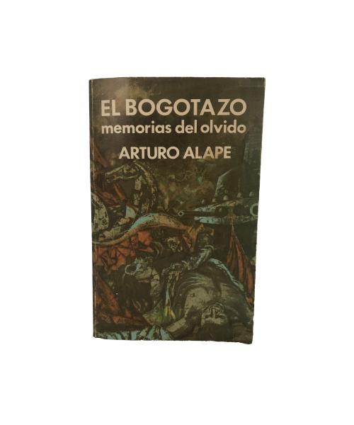 Alape, Arturo : El Bogotazo. Memorias del olvido