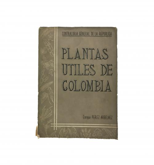 Pérez Arbeláez, Enrique : Plantas útiles de Colombia