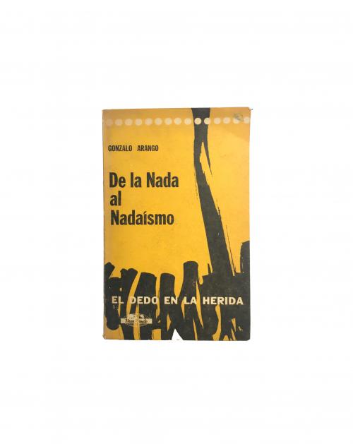 Arango, Gonzalo : De la Nada al Nadaísmo