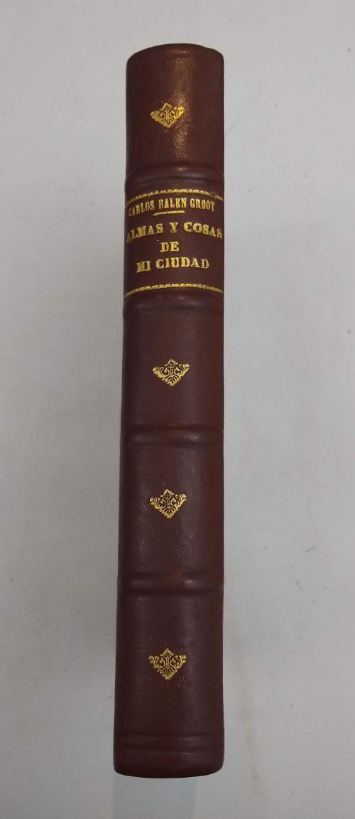 Balén Groot, Carlos : Almas y cosas de mi ciudad, 1538-1938