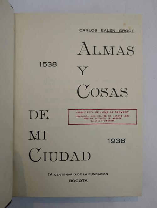 Balén Groot, Carlos : Almas y cosas de mi ciudad, 1538-1938