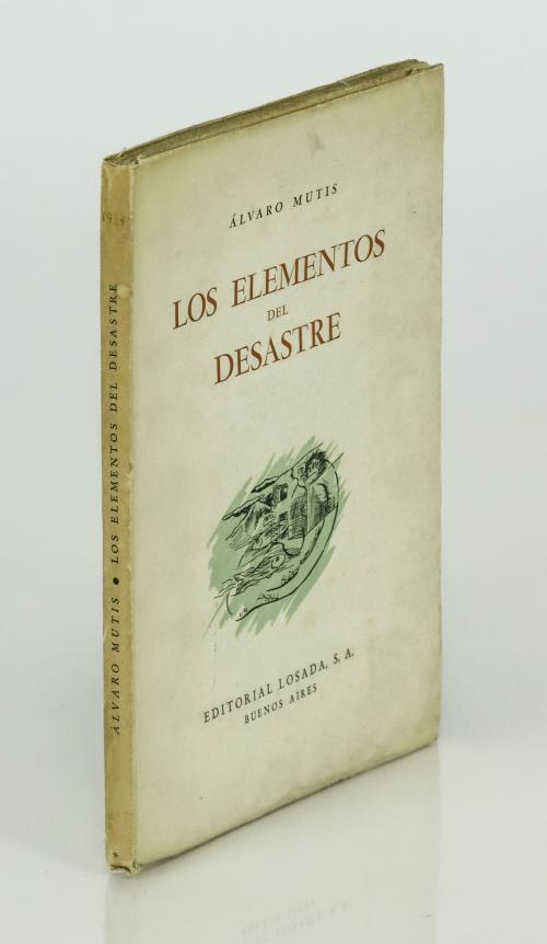 Álvaro Mutis : Los elementos del desastre