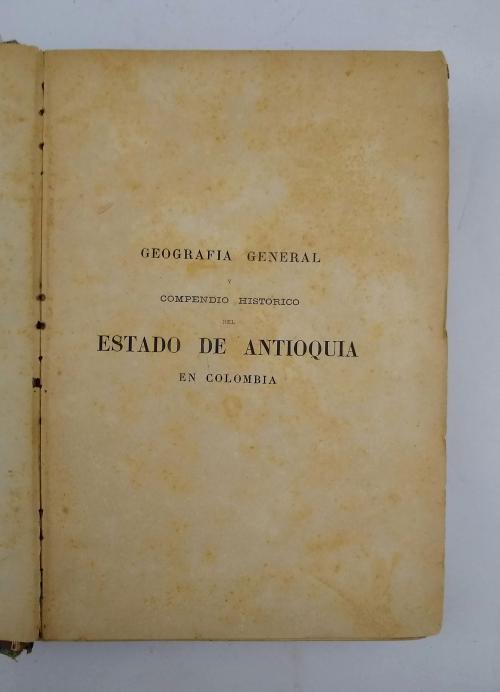 Uribe Ángel, Manuel : Geografía General y Compendio Históri
