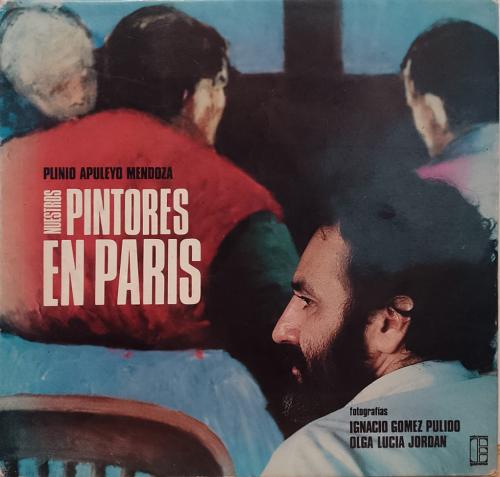  Apuleyo Mendoza, Plinio : Nuestros pintores en París
