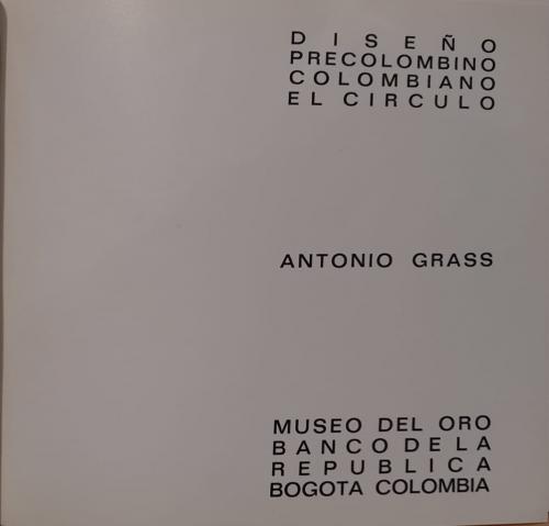 Grass, Antonio : Diseño Precolombino Colombiano: el Círculo