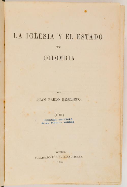 Restrepo, Juan Pablo : La iglesia y el estado en Colombia